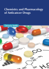Chemistry and Pharmacology of Anticancer Drugs By Octavia Settle (Editor) Cover Image