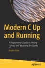 Modern C Up and Running: A Programmer's Guide to Finding Fluency and Bypassing the Quirks Cover Image
