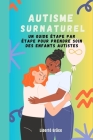 Autisme Surnaturel: Un guide étape par étape pour prendre soin des enfants autistes Cover Image