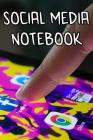 Social Media Notebook: Record Notes of Your Ideas, Business Social Media, Methods to Post, and Other Social Meida-esque Ideas By Social Media Journals Cover Image