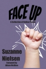 Face Up: A Collection of Outlaw Poems By Suzanne Nielsen, Belo Cipriani (Editor), Alison McGhee (Foreword by) Cover Image