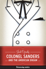 Colonel Sanders and the American Dream (Discovering America) By Josh Ozersky Cover Image