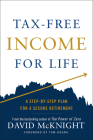 Tax-Free Income for Life: A Step-by-Step Plan for a Secure Retirement By David McKnight Cover Image