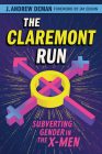 The Claremont Run: Subverting Gender in the X-Men (World Comics and Graphic Nonfiction) Cover Image