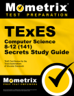 TExES Computer Science 8-12 (141) Secrets Study Guide: TExES Test Review for the Texas Examinations of Educator Standards (Mometrix Secrets Study Guides) Cover Image