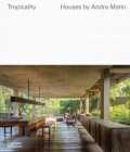 Tropicality: Houses by Andra Matin (House Series #1) By Andra Matin Cover Image