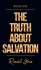 The Truth About Salvation By Randall Glenn Cover Image