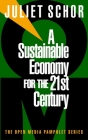 A Sustainable Economy for the 21st Century (Open Media Series) By Juliet Schor Cover Image