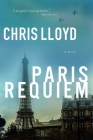 Paris Requiem: A Novel By Chris Lloyd Cover Image