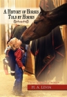 A History of Horses Told by Horses: Horse Sense for Humans By H. A. Levin, Daniella K. Thireou (Illustrator) Cover Image