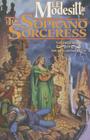 The Soprano Sorceress: The First Book of the Spellsong Cycle By L. E. Modesitt, Jr. Cover Image