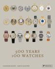500 Years, 100 Watches By Alexander Barter, Daryn Schnipper Cover Image
