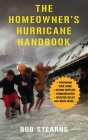 The Homeowner's Hurricane Handbook By Bob Stearns Cover Image