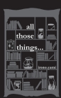 all those things... Cover Image