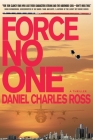 Force No One: A Thriller By Daniel Charles Ross Cover Image
