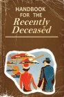 Handbook for the Recently Deceased: Movie Prop Replica Book, Perfect for Halloween Costumes and Gifts! By Beetlejuice Movie Prob Book Cover Image