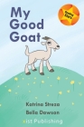 My Good Goat (Reading Stars) By Katrina Streza, Bella Dawson (Illustrator) Cover Image