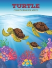 Turtle Coloring Book For Adults: Coloring Toy Gifts For Toddlers, kids or adult Realaxation Cover Image
