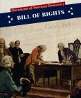 Bill of Rights (Documents of American Democracy) By Katie Kawa Cover Image