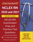 NCLEX RN 2020 and 2021 Study Guide: NCLEX RN Examination Prep and Practice Test Questions [Updated Edition for the New Outline] By Tpb Publishing Cover Image
