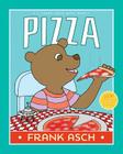 Pizza (A Frank Asch Bear Book) By Frank Asch, Frank Asch (Illustrator) Cover Image