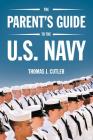The Parent's Guide to the U.S. Navy By Thomas J. Cutler Cover Image