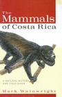 The Mammals of Costa Rica: A Natural History and Field Guide (Zona Tropical Publications) Cover Image