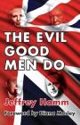 The Evil Good Men Do Cover Image