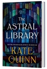 The Astral Library (Standard Edition): A Novel By Kate Quinn Cover Image
