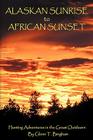 Alaskan Sunrise to African Sunset: Hunting Adventures in the Great Outdoors By Glenn T. Bingham Cover Image