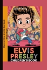 Elvis Presley children's book: Discover How a Little Boy Made Music Magic By Zara R. Davey Cover Image