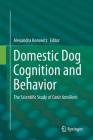 Domestic Dog Cognition and Behavior: The Scientific Study of Canis Familiaris By Alexandra Horowitz (Editor) Cover Image