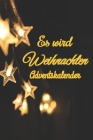 Es wird Weihnachten Adventskalender: datierter Tagesplaner vom 01. bis 26.12.2019, 108 Seiten für das Zeitmanagement mit Einkaufsliste, To Do Liste, T By Kalendergirl Cover Image