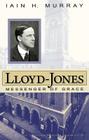 Lloyd-Jones: Messenger of Grace By Murray Iain Hamish Cover Image
