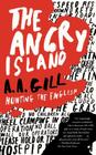 The Angry Island: Hunting the English By A.A. Gill Cover Image