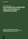 Systemische Fungizide Und Antifungale Verbindungen: Vorträge Und Poster Des Internationalen Symposiums, 4-10 Mai, 1980, Schloß Reinhardtsbrunn By H. Lyr (Editor), C. Polter (Editor) Cover Image