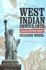 West Indian Immigrants: A Black Success Story? By Suzanne Model Cover Image