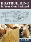 Boatbuilding in Your Own Backyard Cover Image