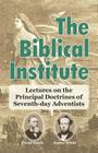 The Biblical Institute By James White, Uriah Smith Cover Image