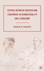 Letters Between Forster and Isherwood on Homosexuality and Literature By R. Zeikowitz Cover Image
