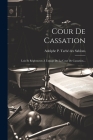 Cour De Cassation: Lois Et Réglements À L'usage De La Cour De Cassation... Cover Image