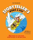 Storyteller's Word a Day : 180 Words to Take Your Storytelling to the Next Level Cover Image