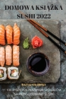 Domowa KsiĄŻka Sushi 2022 By Bazyli Sikorsky Cover Image