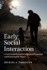 Early Social Interaction: A Case Comparison of Developmental Pragmatics and Psychoanalytic Theory By Michael A. Forrester Cover Image