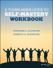 A Young Man's Guide to Self-Mastery, Workbook By Stephanie S. Covington, Roberto A. Rodriguez Cover Image