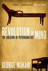 Revolution in Mind: The Creation of Psychoanalysis. George Makari Cover Image