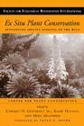 Ex Situ Plant Conservation: Supporting Species Survival In The Wild (The Science and Practice of Ecological Restoration Series #3) By Edward O. Guerrant (Editor), Kayri Havens-Young (Editor), Michael Maunder (Editor), Peter H. Raven (Foreword by), Center for Plant Conservation Cover Image