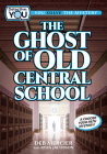 The Ghost of Old Central School By Deb Mercier Cover Image