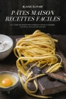 Pâtes Maison Recettes Faciles By Blaise Olivier Cover Image