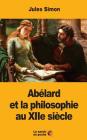 Abélard et la philosophie au XIIe siècle By Jules Simon Cover Image